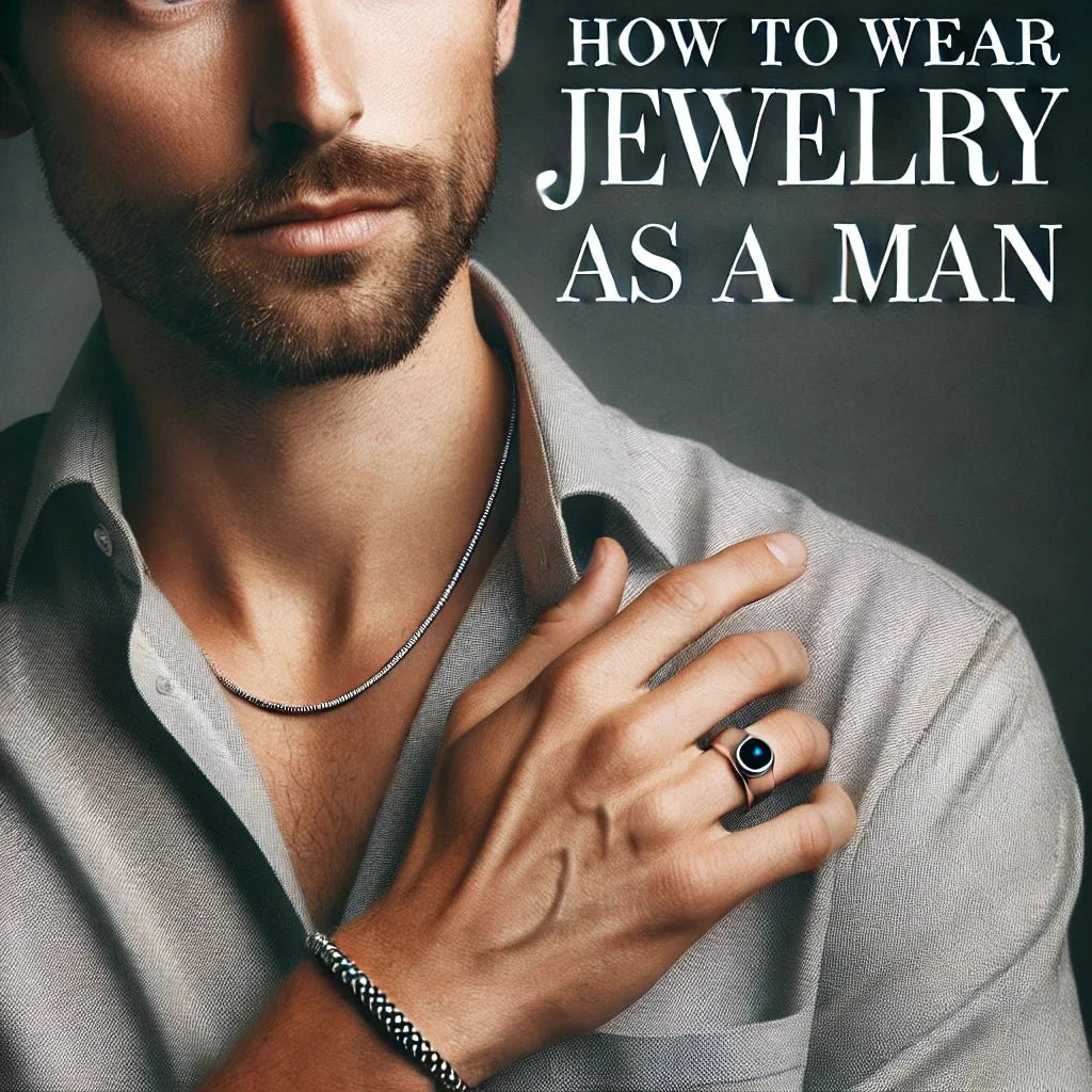 How to Wear Jewelry as a Man: 5 Simple and Stylish Tips