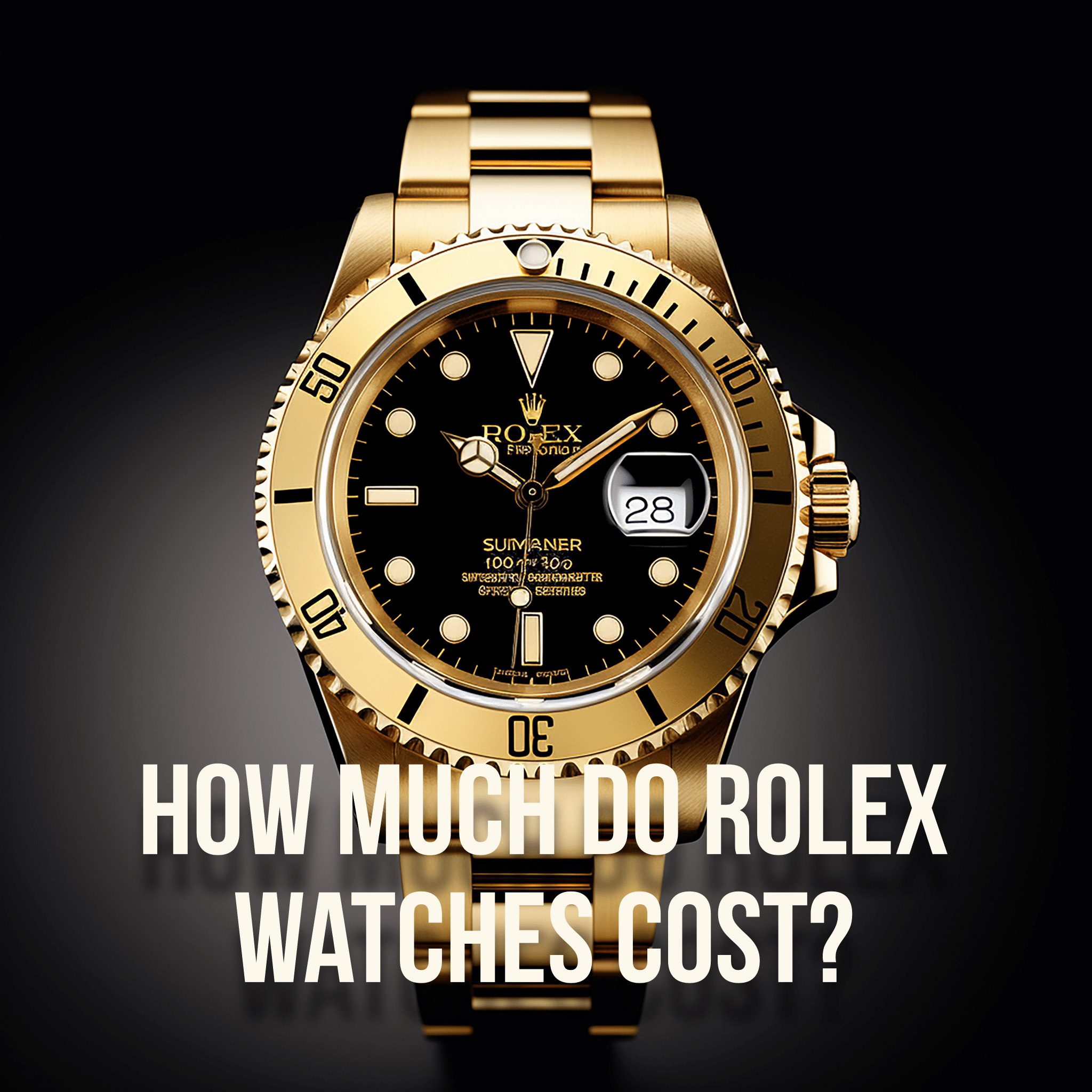 How Much Does A Rolex Bracelet Cost How Much Do Rolex Watches Cost? 7 Models You Can't Ignore – Enigwatch