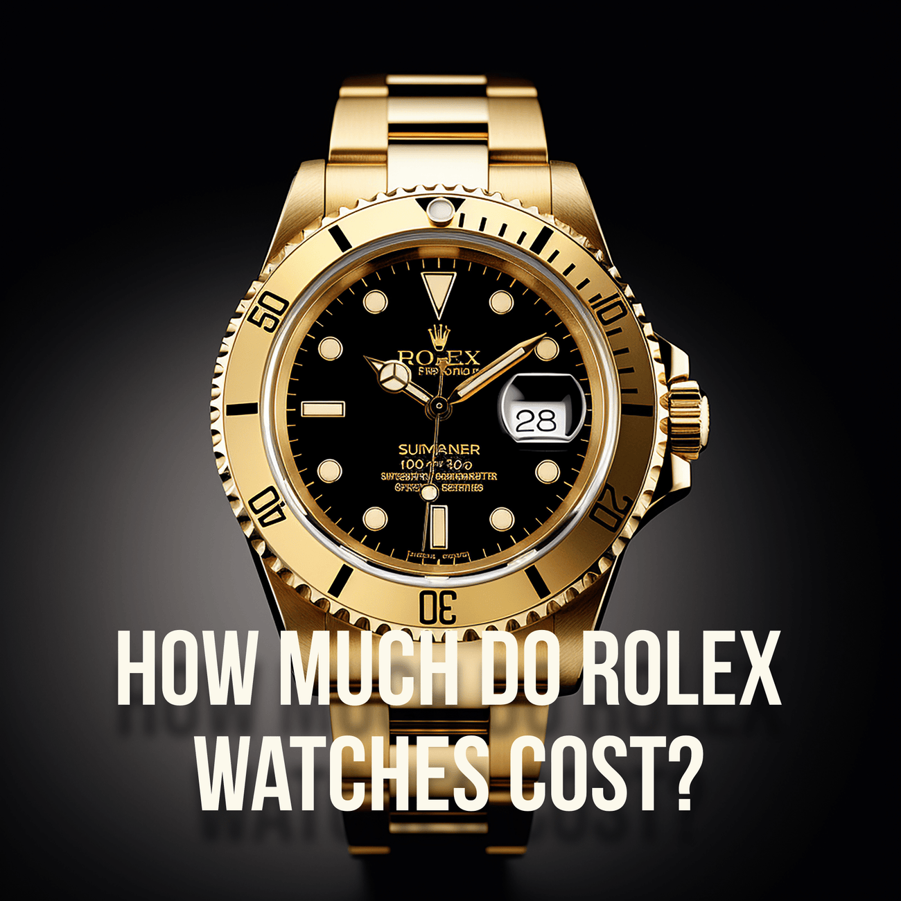 How Much Do Rolex Watches Cost? 7 Models You Can